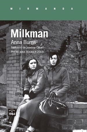 MILKMAN | 9788416987559 | BURNS, ANNA | Llibreria Drac - Librería de Olot | Comprar libros en catalán y castellano online