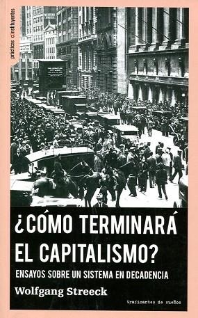 ¿CÓMO TERMINARÁ EL CAPITALISMO? | 9788494719608 | STREECK, WOLFGANG | Llibreria Drac - Librería de Olot | Comprar libros en catalán y castellano online