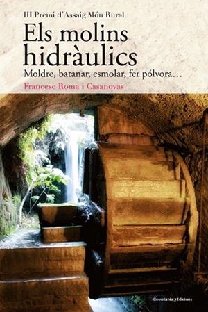 MOLINS HIDRÀULICS, ELS | 9788490348345 | ROMA, FRANCESC | Llibreria Drac - Librería de Olot | Comprar libros en catalán y castellano online