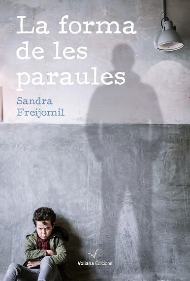 FORMA DE LES PARAULES, LA  | 9788494977954 | FREIJOMIL, SANDRA | Llibreria Drac - Librería de Olot | Comprar libros en catalán y castellano online