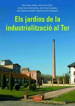 JARDINS DE LA INDUSTRIALITZACIÓ AL TER, ELS | 9788423208494 | AA.DD. | Llibreria Drac - Llibreria d'Olot | Comprar llibres en català i castellà online