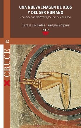 UNA NUEVA IMAGEN DE DIOS Y DEL SER HUMANO | 9788428825856 | FORCADES, TERESA; VOLPINI, ANGELA; AHUMADA, LAIA DE | Llibreria Drac - Librería de Olot | Comprar libros en catalán y castellano online