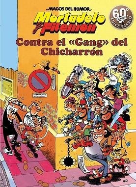 MORTADELO Y FILEMÓN. CONTRA EL GANG DEL CHICHARRÓN (MAGOS DEL HUMOR 2) | 9788440613844 | IBÁÑEZ, FRANCISCO | Llibreria Drac - Librería de Olot | Comprar libros en catalán y castellano online