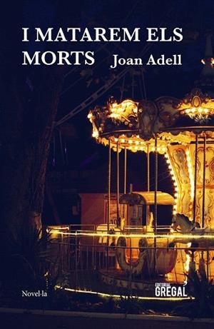 I MATAREM ELS MORTS | 9788417660468 | ADELL, JOAN | Llibreria Drac - Llibreria d'Olot | Comprar llibres en català i castellà online
