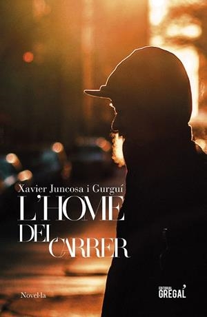 HOME DEL CARRER, L' | 9788417660598 | JUNCOSA, XAVIER | Llibreria Drac - Librería de Olot | Comprar libros en catalán y castellano online