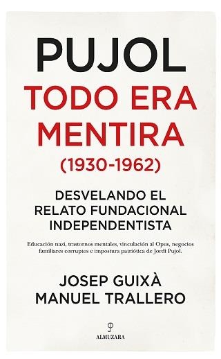 PUJOL TODO ERA MENTIRA 1930 1962 | 9788417954437 | GUIXA,JOSEP; TRALLERO,MANUEL | Llibreria Drac - Librería de Olot | Comprar libros en catalán y castellano online