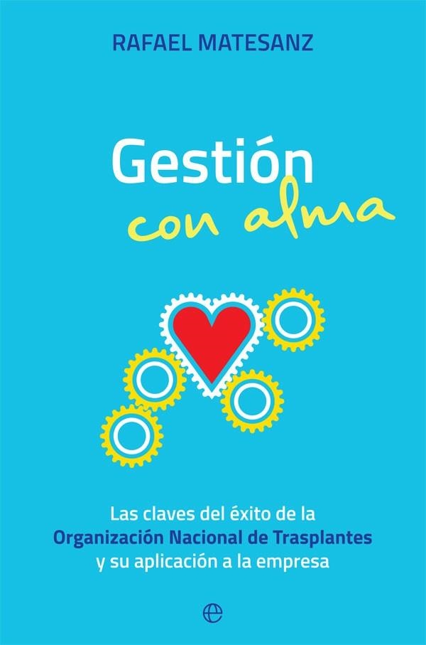 GESTIÓN CON ALMA | 9788491646426 | MATESANZ, RAFAEL | Llibreria Drac - Librería de Olot | Comprar libros en catalán y castellano online