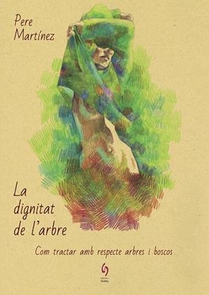 DIGNITAT DE L'ARBRE, LA | 9788494928154 | MARTÍNEZ, PERE | Llibreria Drac - Librería de Olot | Comprar libros en catalán y castellano online
