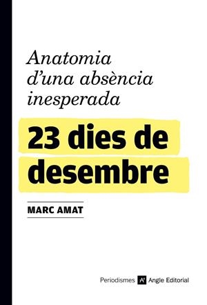 23 DIES DE DESEMBRE | 9788417214845 | AMAT, MARC | Llibreria Drac - Librería de Olot | Comprar libros en catalán y castellano online