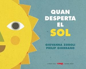 QUAN EL SOL DESPERTA | 9788494990465 | ZOBOLI, GIOVANNA | Llibreria Drac - Llibreria d'Olot | Comprar llibres en català i castellà online