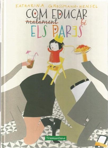 COM EDUCAR BÉ ELS PARES | 9788417303419 | GROSSMAN-HENSEL, KATHARINA | Llibreria Drac - Librería de Olot | Comprar libros en catalán y castellano online