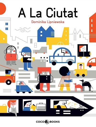 A LA CIUTAT | 9788494953026 | LIPNIEWSKA, DOMINIKA | Llibreria Drac - Llibreria d'Olot | Comprar llibres en català i castellà online