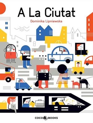 A LA CIUTAT | 9788494953026 | LIPNIEWSKA, DOMINIKA | Llibreria Drac - Librería de Olot | Comprar libros en catalán y castellano online