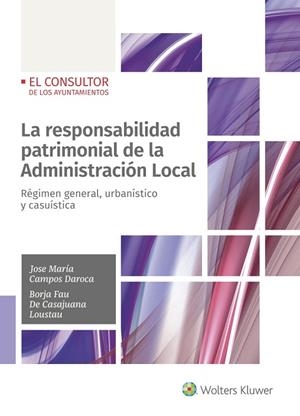 RESPONSABILIDAD PATRIMONIAL DE LA ADMINISTRACIÓN LOCAL, LA | 9788470524929 | CAMPOS DAROCA, JOSE MARÍA/DE CASAJUANA LOUSTAU, BORJA FAU | Llibreria Drac - Llibreria d'Olot | Comprar llibres en català i castellà online