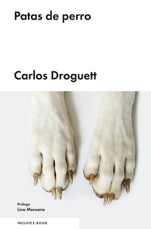 PATAS DE PERRO | 9788416665044 | DROGUETT, CARLOS | Llibreria Drac - Librería de Olot | Comprar libros en catalán y castellano online