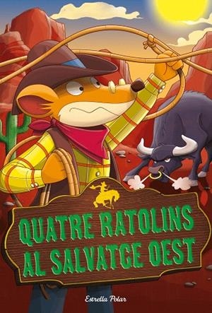 QUATRE RATOLINS AL SALVATGE OEST (GERONIMO STILTON 27) | 9788491378679 | STILTON, GERONIMO | Llibreria Drac - Librería de Olot | Comprar libros en catalán y castellano online