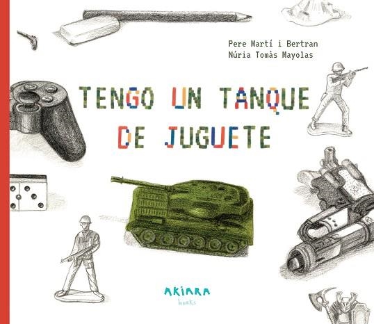 TENGO UN TANQUE DE JUGUETE | 9788417440435 | MARTÍ, PERE | Llibreria Drac - Librería de Olot | Comprar libros en catalán y castellano online