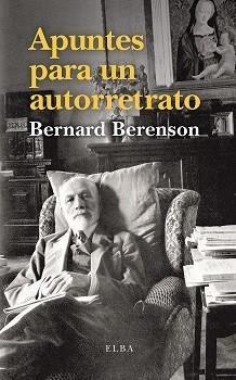 APUNTES PARA UN AUTORRETRATO | 9788494796623 | BERENSON, BERNARD | Llibreria Drac - Librería de Olot | Comprar libros en catalán y castellano online