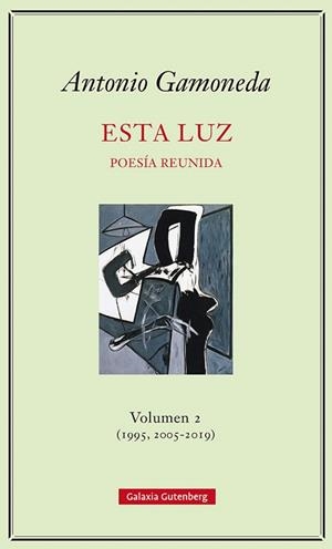 ESTA LUZ. VOLUMEN 2 (1995, 2005-2019) | 9788417747848 | GAMONEDA, ANTONIO | Llibreria Drac - Librería de Olot | Comprar libros en catalán y castellano online