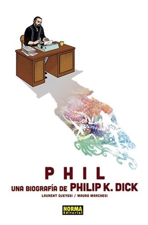 PHIL: UNA BIOGRAFÍA
DE PHILIP K. DICK | 9788467938647 | LAURENT QUEYSSI;  MAURO MARCHESI | Llibreria Drac - Llibreria d'Olot | Comprar llibres en català i castellà online
