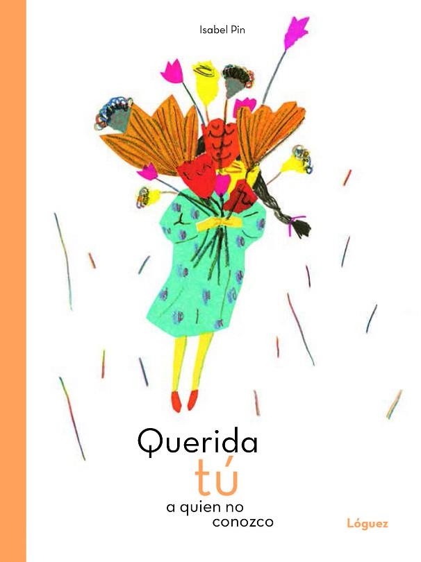 QUERIDA TÚ A QUIEN NO CONOZCO | 9788494925795 | PIN, ISABEL | Llibreria Drac - Librería de Olot | Comprar libros en catalán y castellano online