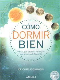 CÓMO DORMIR BIEN | 9788497991728 | IDZIKOWSKI, CHRIS | Llibreria Drac - Librería de Olot | Comprar libros en catalán y castellano online