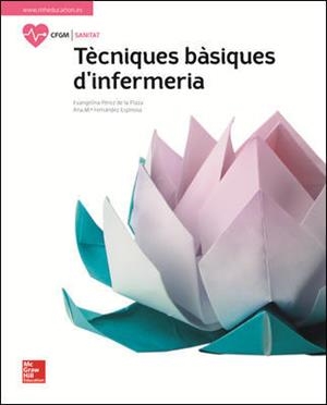 TECNIQUES BASIQUES D'INFERMERIA. LLIBRE ALUMNE. | 9788448614133 | PÉREZ DE LA PLAZA,EVANGELINA/FERNÁNDEZ ESPINOSA,ANA Mª | Llibreria Drac - Librería de Olot | Comprar libros en catalán y castellano online