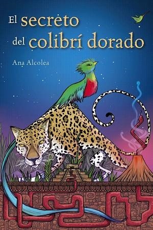 SECRETO DEL COLIBRÍ DORADO, EL | 9788469848074 | ALCOLEA, ANA | Llibreria Drac - Llibreria d'Olot | Comprar llibres en català i castellà online