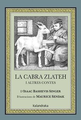 CABRA ZLATEH I ALTRES CONTES, LA | 9788484644477 | SINGER, ISAAC BASHEVIS | Llibreria Drac - Librería de Olot | Comprar libros en catalán y castellano online