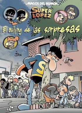 BULLYING DE LAS SORPRESAS, EL (MAGOS DEL HUMOR SUPERLÓPEZ  202) | 9788402423092 | JAN | Llibreria Drac - Librería de Olot | Comprar libros en catalán y castellano online