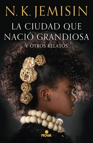 CIUDAD QUE NACIÓ GRANDIOSA Y OTROS RELATOS, LA | 9788417347581 | JEMISIN, N.K. | Llibreria Drac - Librería de Olot | Comprar libros en catalán y castellano online