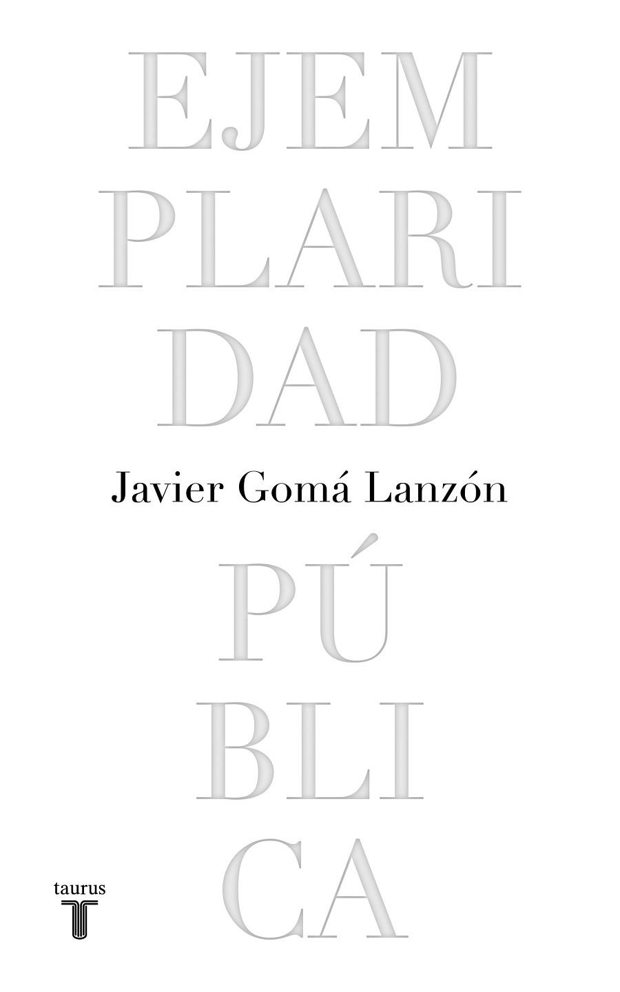 EJEMPLARIDAD PÚBLICA (EDICIÓN CONMEMORATIVA CON PRÓLOGO DEL AUTOR) | 9788430623051 | GOMÁ, JAVIER | Llibreria Drac - Librería de Olot | Comprar libros en catalán y castellano online