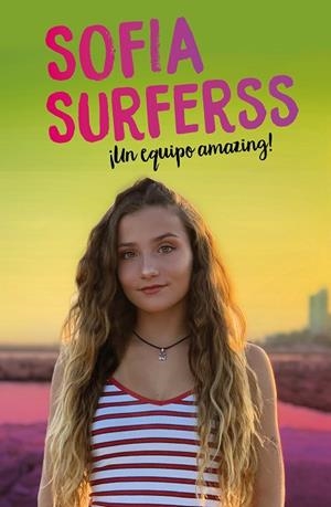 UN EQUIPO AMAZING! (SOFIA SURFERSS 2) | 9788417736453 | SOFÍA SURFERSS | Llibreria Drac - Llibreria d'Olot | Comprar llibres en català i castellà online