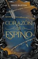 CORAZÓN DE ESPINO | 9788417305819 | BARTON, BREE | Llibreria Drac - Llibreria d'Olot | Comprar llibres en català i castellà online