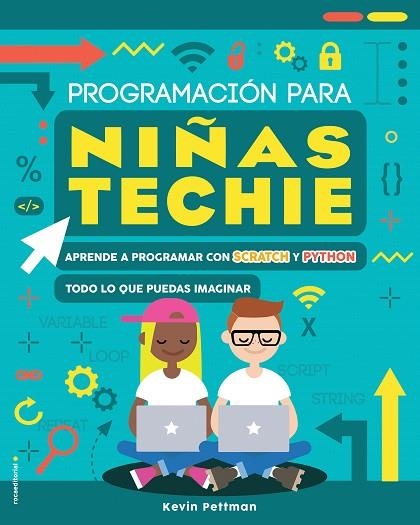 PROGRAMACIÓN PARA NIÑAS TECHIE | 9788417805104 | PETTMAN, KEVIN | Llibreria Drac - Librería de Olot | Comprar libros en catalán y castellano online