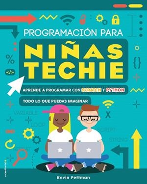 PROGRAMACIÓN PARA NIÑAS TECHIE | 9788417805104 | PETTMAN, KEVIN | Llibreria Drac - Llibreria d'Olot | Comprar llibres en català i castellà online