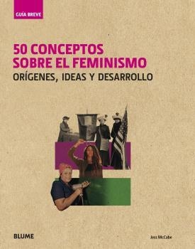 GUÍA BREVE. 50 CONCEPTOS SOBRE EL FEMINISMO | 9788417757403 | MCCABE, JESS | Llibreria Drac - Librería de Olot | Comprar libros en catalán y castellano online