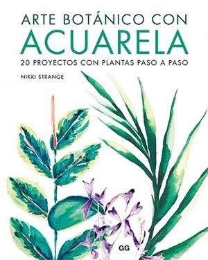 ARTE BOTÁNICO CON ACUARELA | 9788425232213 | STRANGE, NIKKI | Llibreria Drac - Librería de Olot | Comprar libros en catalán y castellano online