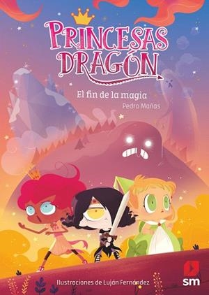 FIN DE LA MAGIA, EL (PRINCESAS DRAGON 10) | 9788491828266 | MAÑAS, PEDRO | Llibreria Drac - Librería de Olot | Comprar libros en catalán y castellano online