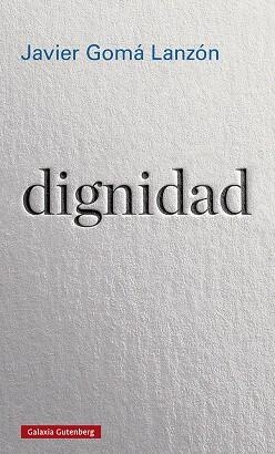 DIGNIDAD | 9788417971090 | GOMÁ, JAVIER | Llibreria Drac - Librería de Olot | Comprar libros en catalán y castellano online