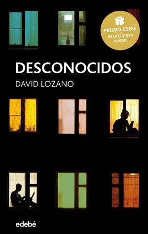 DESCONOCIDOS: PREMIO EDEBÉ DE LITERATURA JUVENIL 2018 | 9788468334592 | LOZANO, DAVID | Llibreria Drac - Llibreria d'Olot | Comprar llibres en català i castellà online