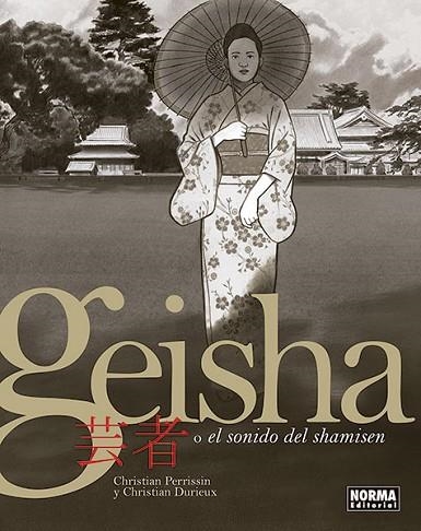 GEISHA
O EL SONIDO DEL SHAMISEN | 9788467938654 | CHRISTIAN PERRISSIN; CHRISTIAN DURIEUX | Llibreria Drac - Librería de Olot | Comprar libros en catalán y castellano online