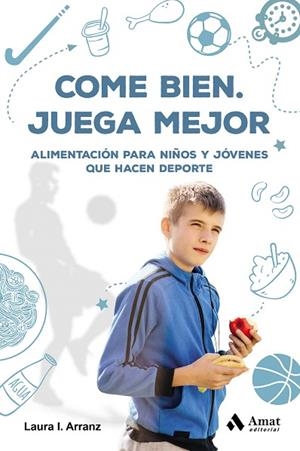 COME BIEN. JUEGA MEJOR | 9788417208653 | ARRANZ IGLESIAS, LAURA ISABEL | Llibreria Drac - Llibreria d'Olot | Comprar llibres en català i castellà online