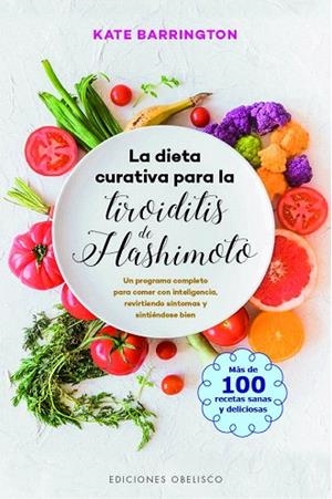 DIETA CURATIVA PARA LA TIROIDITIS DE HASHIMOTO, LA | 9788491115007 | BARRINGTON, KATE | Llibreria Drac - Llibreria d'Olot | Comprar llibres en català i castellà online