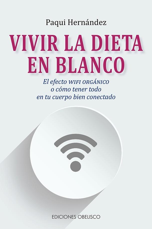VIVIR LA DIETA EN BLANCO | 9788491115137 | HERNÁNDEZ, FRANCISCA | Llibreria Drac - Librería de Olot | Comprar libros en catalán y castellano online