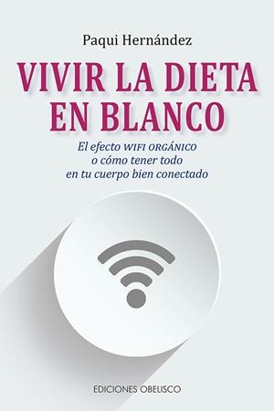 VIVIR LA DIETA EN BLANCO | 9788491115137 | HERNÁNDEZ, FRANCISCA | Llibreria Drac - Llibreria d'Olot | Comprar llibres en català i castellà online