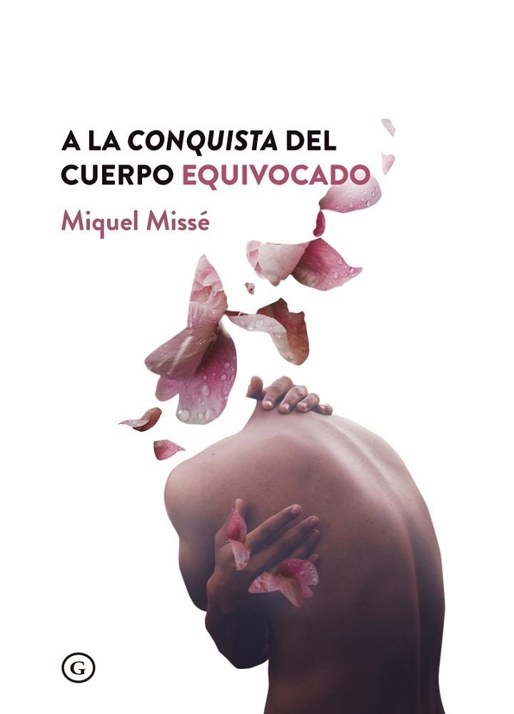 A LA CONQUISTA DEL CUERPO EQUIVOCADO | 9788417319366 | MISSE, MIQUEL | Llibreria Drac - Librería de Olot | Comprar libros en catalán y castellano online