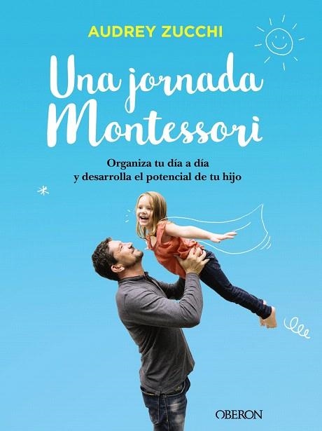 JORNADA MONTESSORI, UNA | 9788441541672 | ZUCCHI, AUDREY | Llibreria Drac - Llibreria d'Olot | Comprar llibres en català i castellà online