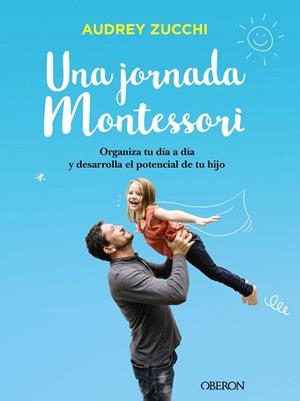 JORNADA MONTESSORI, UNA | 9788441541672 | ZUCCHI, AUDREY | Llibreria Drac - Librería de Olot | Comprar libros en catalán y castellano online