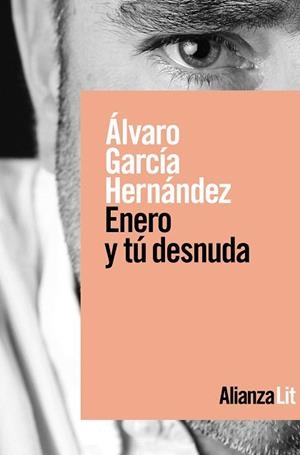 ENERO Y TÚ DESNUDA | 9788491816249 | GARCÍA HERNÁNDEZ, ÁLVARO | Llibreria Drac - Llibreria d'Olot | Comprar llibres en català i castellà online